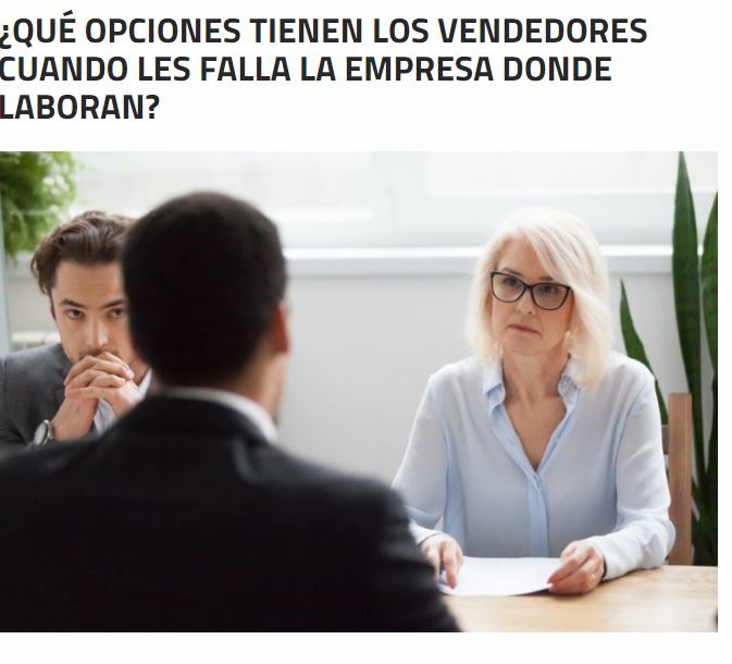 Lee más sobre el artículo ¿QUÉ OPCIONES TIENEN LOS VENDEDORES CUANDO LES FALLA LA EMPRESA DONDE LABORAN?