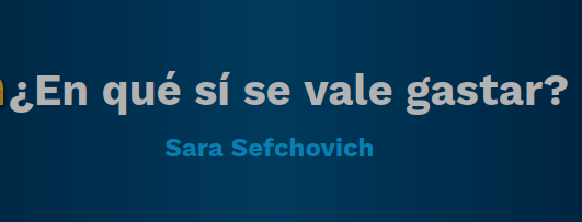 Lee más sobre el artículo ¿En qué sí se vale gastar?