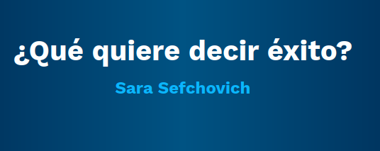 Lee más sobre el artículo ¿Qué quiere decir éxito?