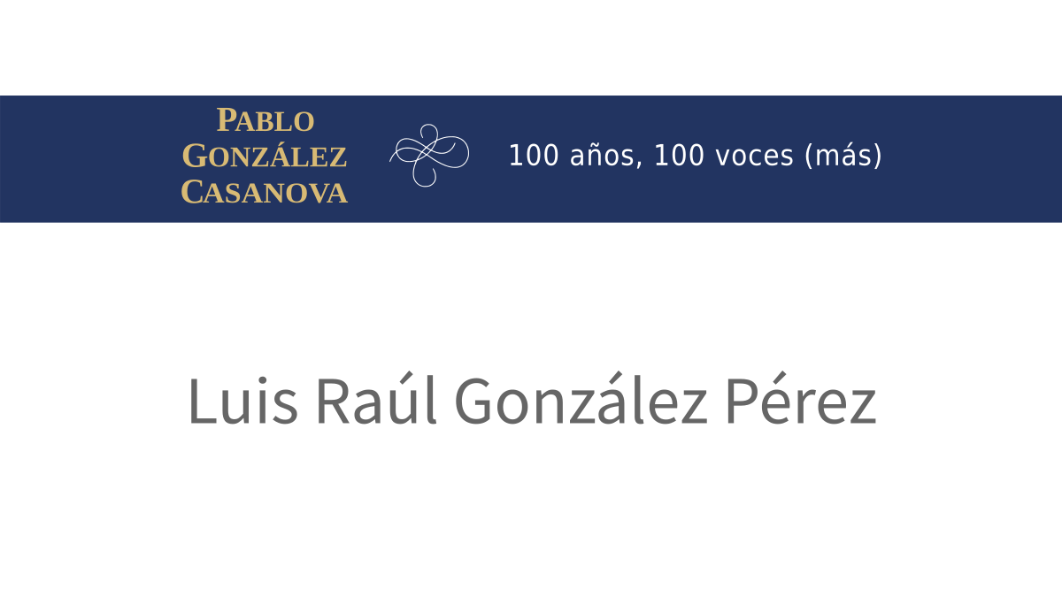 Lee más sobre el artículo Luis Raúl González Pérez