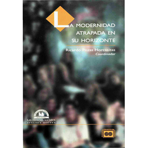 La modernidad atrapada en su horizonte