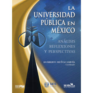 La universidad pública en México. Análisis, reflexiones y perspectivas