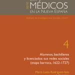 Alumnos, bachilleres y licenciados: sus redes sociales (etapa barroca, 1622-1727)