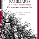 Tramas familiares en el México contemporáneo. Una perspectiva sociodemográfica.