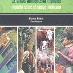 La crisis alimentaria mundial: impacto sobre el campo mexicano