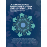 Los gobiernos locales y las políticas de vivienda en México y América latina