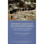 Métodos cualitativos y su aplicación empírica: por los caminos de la investigación sobre migración internacional
