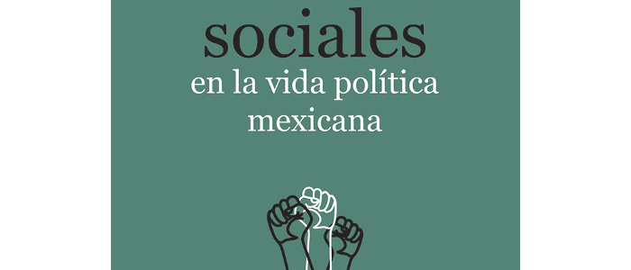 Los movimientos sociales en la vida política mexicana Los movimientos sociales en la vida política mexicana