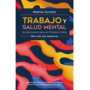 Trabajo y salud mental de latinoamericanos en Estados Unidos más que una paradoja Trabajo y salud mental de latinoamericanos en Estados Unidos más que una paradoja