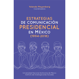 Estrategias de comunicación presidencial en México (1994-2018)