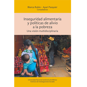 Inseguridad alimentaria y políticas de alivio a la pobreza. Una visión multidisciplinaria