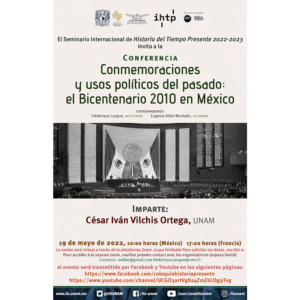 Conmemoraciones y usos políticos del pasado: el Bicentenario 2010 en México @ Transmisión por Youtube