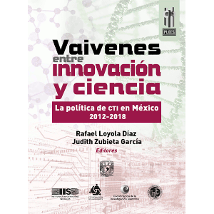 Vaivenes entre innovación y ciencia. La política de CTI en México 2012-2018