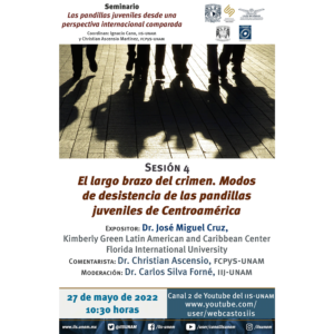 El largo brazo del crimen. Modos de desistencia de las pandillas juveniles de Centroamérica @ Transmisión por el Canal 2 de Youtube del IIS-UNAM