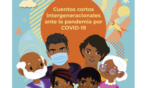 Cuentos cortos intergeneracionales ante la pandemia por COVID-19