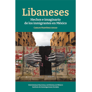 Libaneses. Hechos e imaginario de los inmigrantes en México