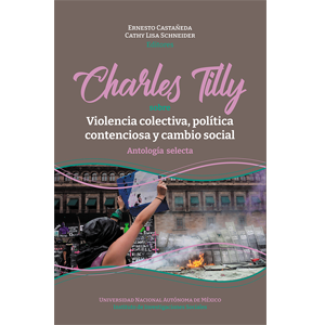 Charles Tilly: sobre violencia colectiva, política contenciosa y cambio social