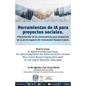 Herramientas de IA para proyectos sociales. Presentación de la convocatoria para proyectos en IA en el espacio de innovación Huawei UNAM