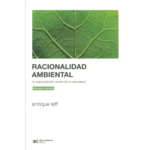 Racionalidad ambiental. La reapropiación social de la naturaleza