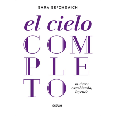 El cielo completo. Mujeres escribiendo, leyendo