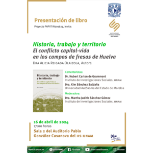 Presentación de libro: Historia, trabajo y territorio. El conflicto capital-vida en los campos de fresas de Huelva @ Sala 2 del Auditorio Pablo González Casanova