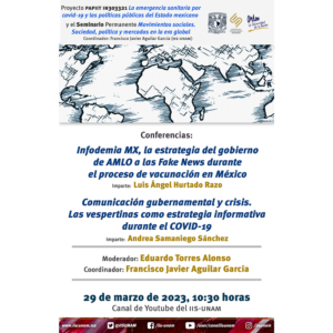 Conferencias: Infodemia MX, la estrategia del gobierno de AMLO a las Fake News durante el proceso de vacunación en México. Comunicación gubernamental y crisis. Las vespertinas como estrategia informativa durante el COVID-19. @ Transmisión por el canal de YouTube