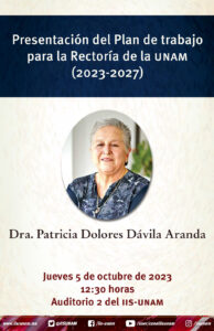 Presentación del Plan de Trabajo del Dra. Patricia Dolores Dávila Aranda para la Rectoría de la UNAM @ Auditorio 2