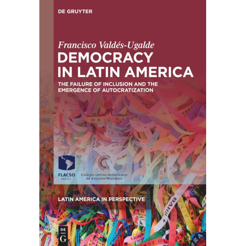Democracy in Latin America. The Failure of Inclusion and the Emergence of Autocratization