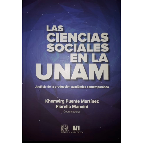 Las ciencias sociales en la UNAM. Análisis de la producción académica contemporánea