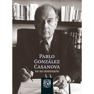 Pablo González Casanova en su centenario